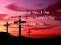 TO WORSHIP YOU I LIVE ISRAEL NEW BREED