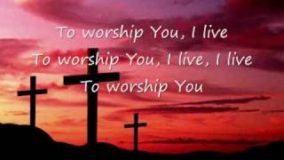 TO WORSHIP YOU I LIVE - ISRAEL & NEW BREED