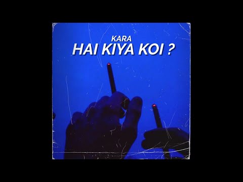 KARA - Hai Kiya Koi (Prod. Rapso) | official audio