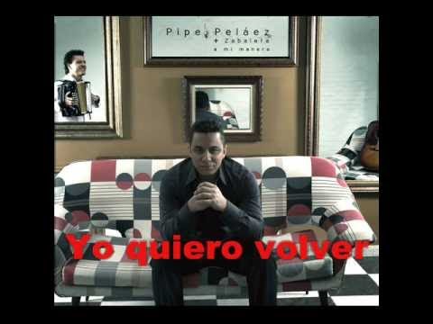 Yo Quiero Volver Felipe Pelaez