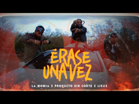 La Momia x Producto Sin Corte x Lisux - Érase Una Vez [Official Video]
