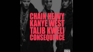 Kanye West - Chain Heavy (Feat. Talib Kweli &amp; Consequence)