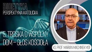5. Troska o wspólny dom – głos Kościoła | Bioetyka. Perspektywa katolicka