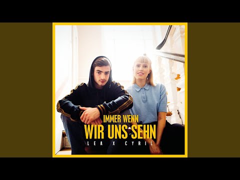 Immer wenn wir uns sehn – LEA