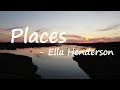 Ella Henderson – Places Lyrics