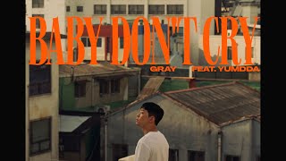 Musik-Video-Miniaturansicht zu Baby Don't Cry Songtext von GRAY