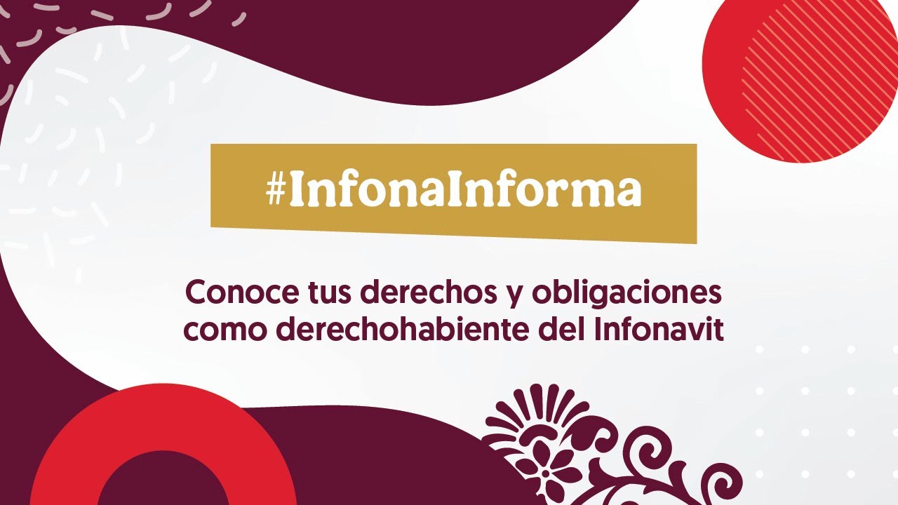 Conoce tus derechos y obligaciones como derechohabiente del Infonavit