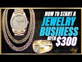 How To Start A Jewelry Business With $300 (The BEST And SAFEST Business You Can Start)