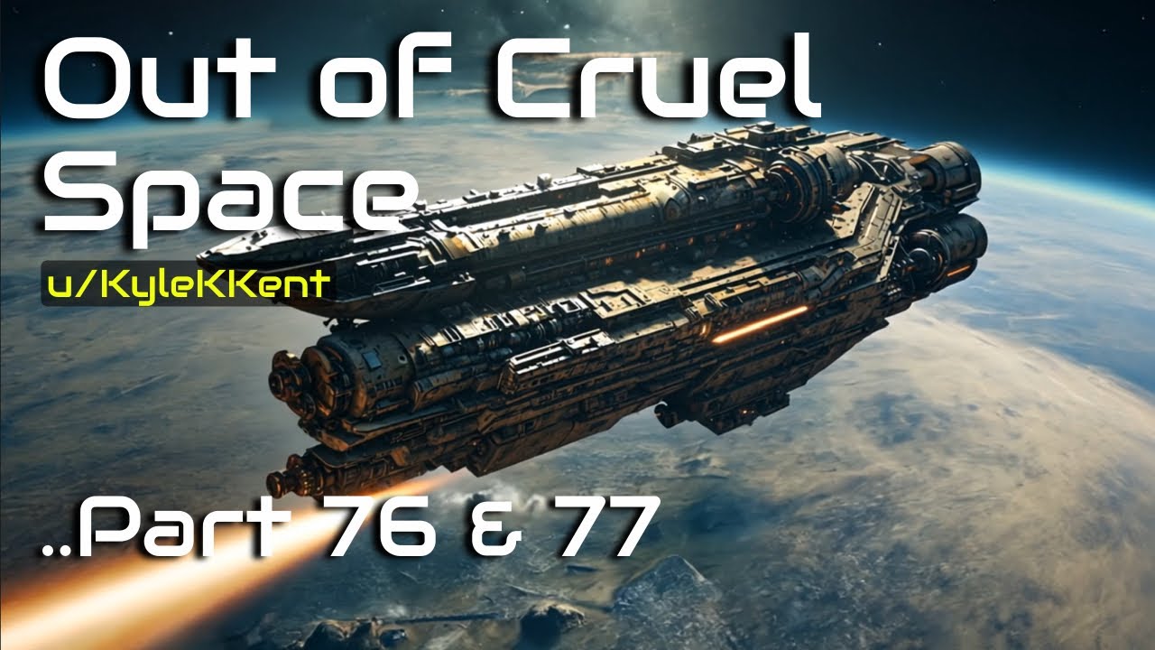 Amazing HFY Stories: Out of Cruel Space (Part 76 & 77) | The epic tale continues!