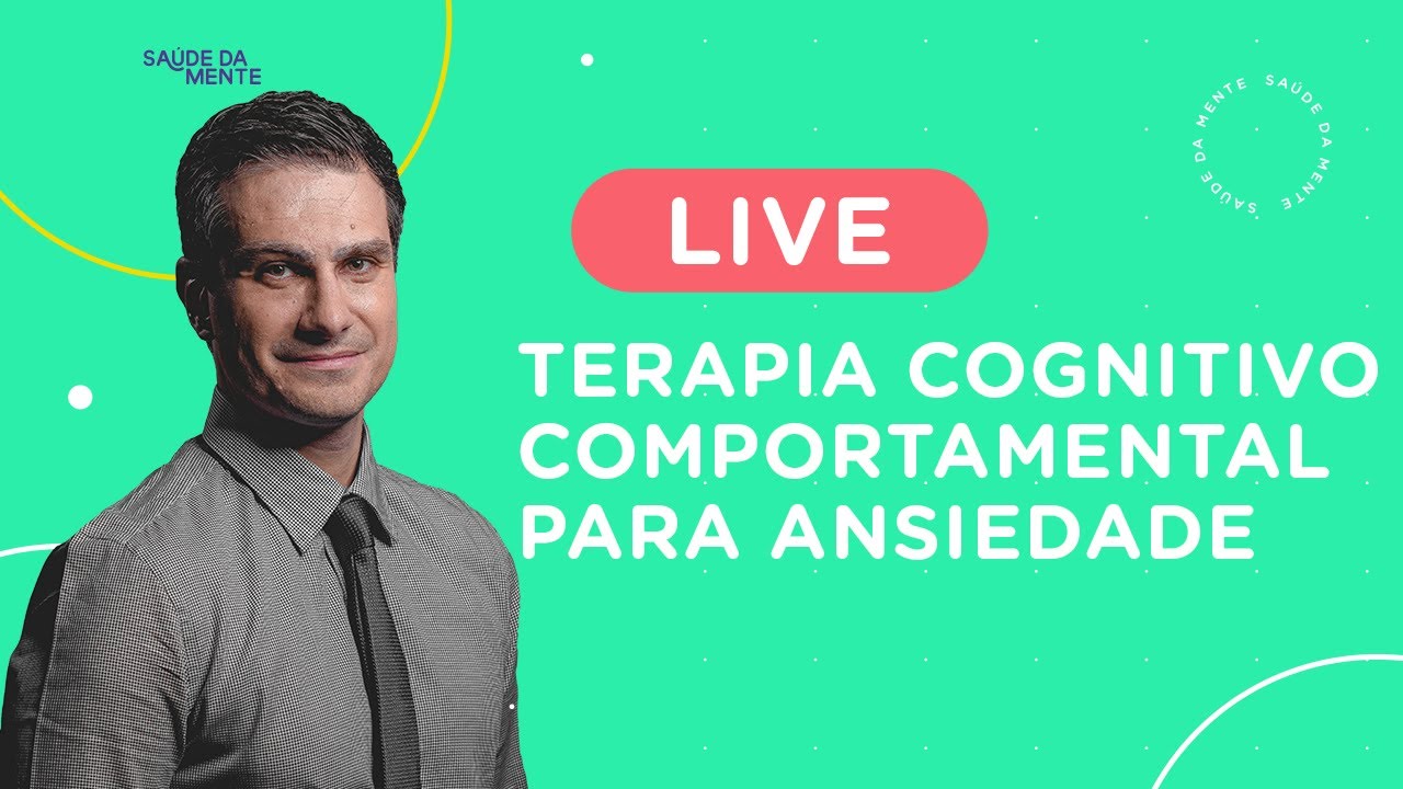 LIVE | Terapia Cognitivo Comportamental para ANSIEDADE