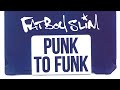 Fatboy Slim - Punk to Funk (Official Audio)
