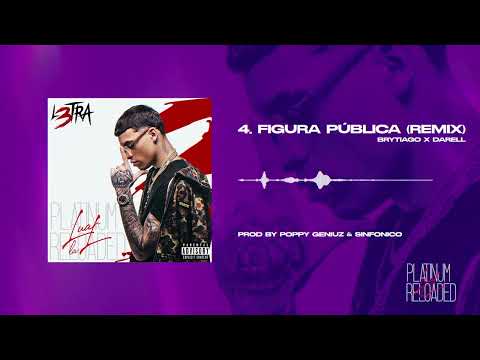 FIGURA PÚBLICA (Rmx) Luar La L ft. @darellofficial @BRYTIAGOTV L3TRA PLATINUM RELOADED 💿