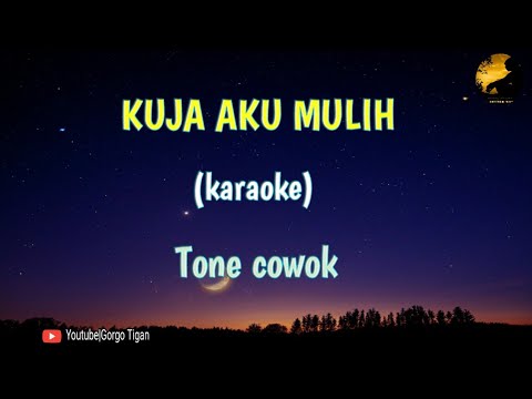 KUjA AKU MULIH || TONE COWOK Cipt.Mulia Ginting @GorgoTiganChannel