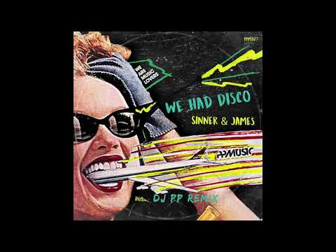Sinner & James - We Had Disco (Remastered Mix) [PPMUSIC]