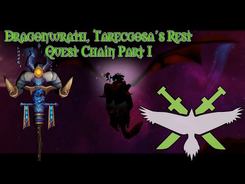 Dragonwrath, Tarecgosa's Rest Quest Chain Part I Re-upload