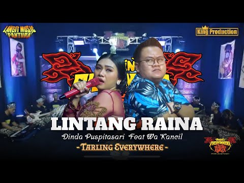 LINTANG RAINA - WA KANCIL Feat DINDA PUSPITASARI - TARLING EVERYWHERE - LANGIT MUSIC PANTURA