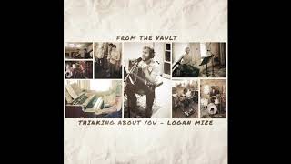 Logan Mize - "Thinking About You" (From the Vault Ep. 4)