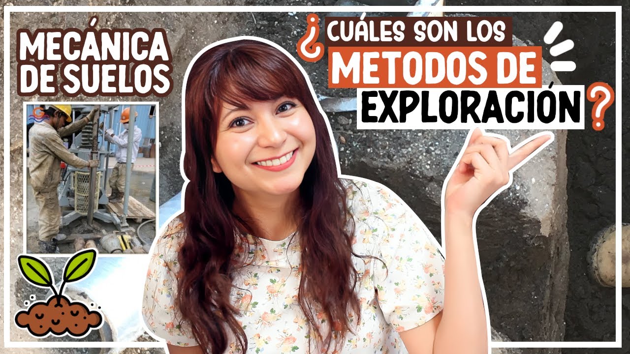 MÉTODOS DE EXPLORACIÓN DE SUELOS | EXPLICACIÓN FÁCIL Y COMPLETA