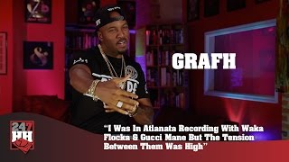 Grafh - Recording With Waka Flocka & Gucci Mane But The Tension Was High (247HH Exclusive)