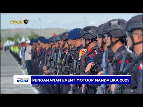 PERSONEL PENGAMANAN POLRI SUKSES AMANKAN MOTOGP MANDALIKA 2025