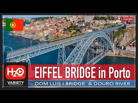 EIFFEL BRIDGE IN PORTO |  DOM LUIS I BRIDGE | PONTE LUIS I BRIDGE | DOURO RIVER