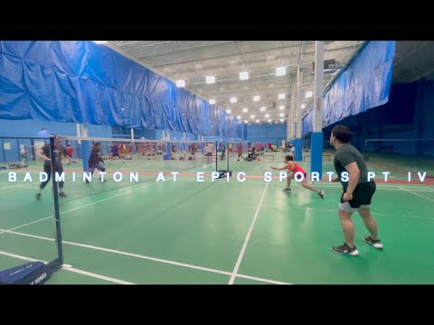 Badminton At Epic Sports Pt IV