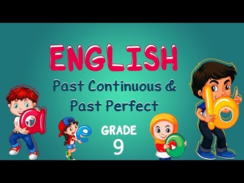 English | Grade 9 | Past Continuous & Past Perfect