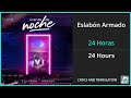 Eslabón Armado - 24 Horas Lyrics English Translation - Spanish and English Dual Lyrics  - Subtitles