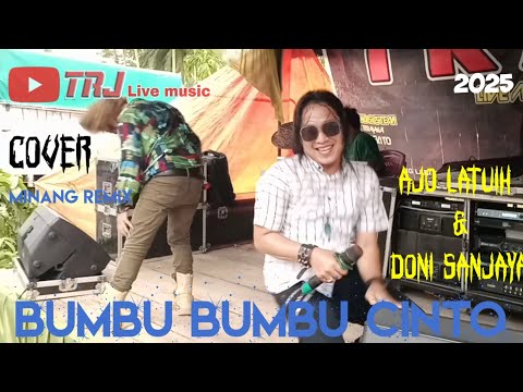 BUMBU BUMBU CINTO || AJO LATUIH & DONI SANJAYA || MINANG REMIX OREN TUNGGAL || TRJ LIVE MUSIC