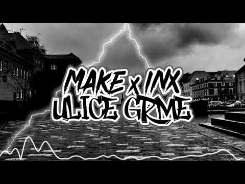 Make x Inx - ULICE GRME