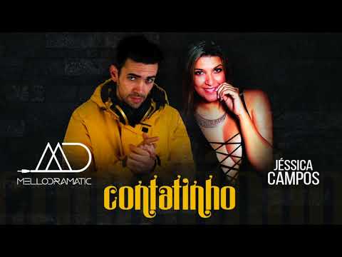 Mellodramatic & Jessica Campos - Contatinho
