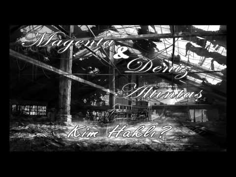 Magenta ft  Deniz Altıntaş Kim Haklı ?