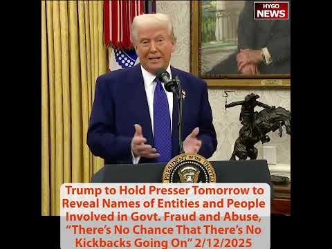 Trump to Reveal Names of Entities and People Involved in Govt Fraud & Abuse, Kickbacks Going On