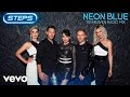 Steps Neon Blue 7th Heaven Radio Mix Official Video