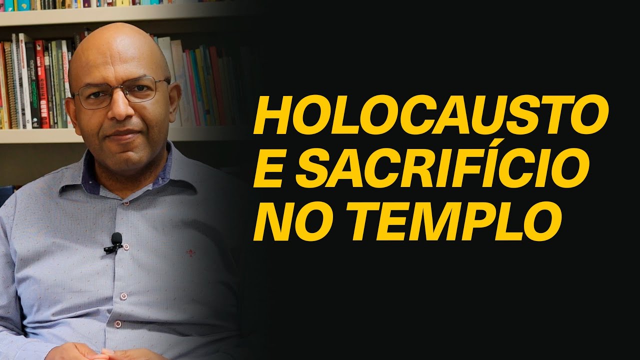 Qual a diferença entre holocausto e sacrifício que eram oferecidos no templo? - Rev. Dario Cardoso