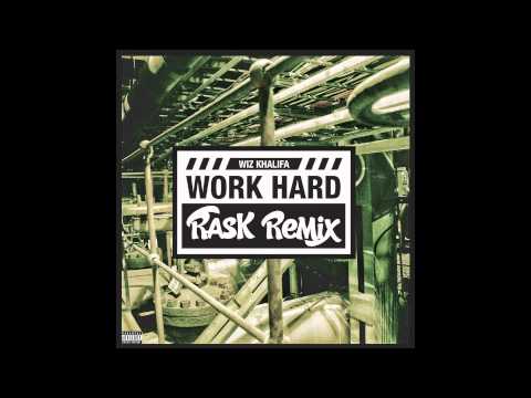 Rask - Work Hard Play Hard (Wiz Khalifa Remix)