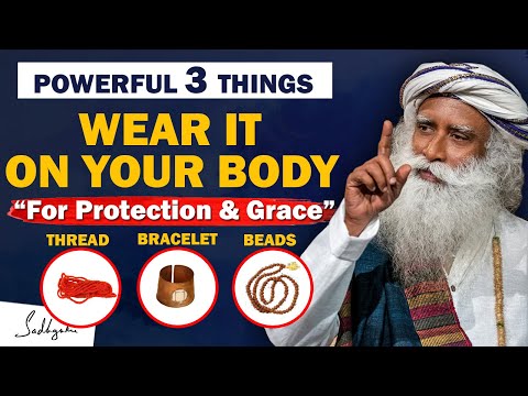 🔴POWERFUL! Wear These 3 Sacred Things On Your Body- For Grace, Protection & Wellbeing | Sadhguru