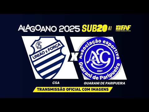 CSA x GUARANI DE PARIPUEIRA | ALAGOANO SUB-20 A1 2025 | SEGUNDA FASE - 1ª RODADA | JOGO COMPLETO