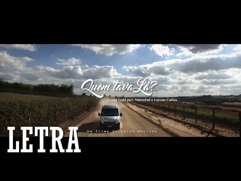 Costa Gold - "Quem Tava Lá?" (Letra & Download) Feat. Marechal e Luccas Carlos