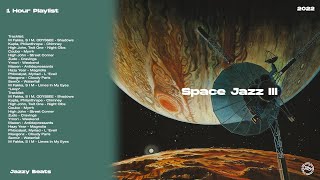 Space Jazz III | Jazzy Beats | 1 Hour Playlist