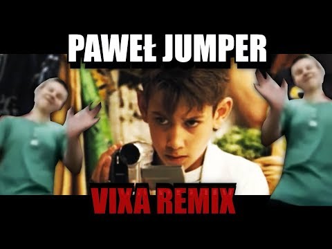 PAWEŁ JUMPER [VIXA REMIX] 😎✋