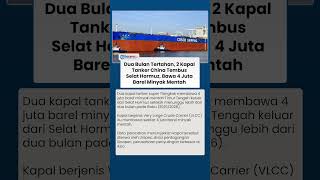 Dua Bulan Tertahan, 2 Kapal Tanker China Tembus Selat Hormuz, Bawa 4 Juta Barel Minyak Mentah
