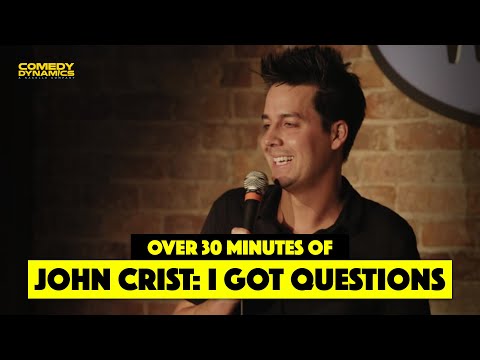 30 Minutes of John Crist: I Got Questions