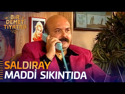 Saldıray Maddi Sıkıntıda