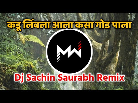 Kadu Limbala Ala Kasa God Pala | कडू लिंबला आला कसा गोड पाला | Dj Sachin Saurabh Remix | Music World