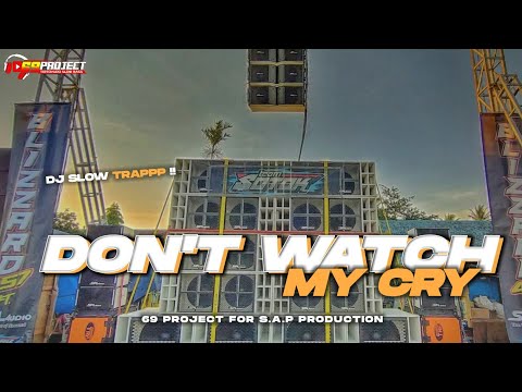 DJ ANDALAN RISWANDA || DON'T WATCH MY CRY || SLOW TRAP HOREG || FEAT IRPAN BUSIDO - 69 PROJECT