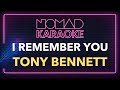 Tony Bennett - I Remember You (Karaoke)