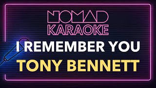 Tony Bennett - I Remember You (Karaoke)