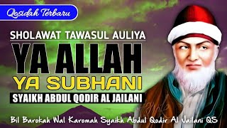 Download lagu NADHOM TAWASUL SYEKH ABDUL QODIR JAILANI - YA ALLAH YA SUBHANI FULL TEKS mp3