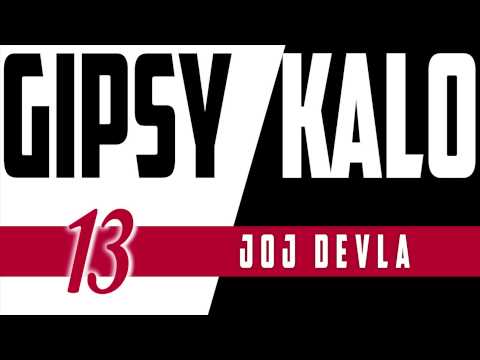 Gipsy Kalo 13 Humenne - Joj devla